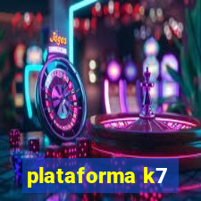 plataforma k7